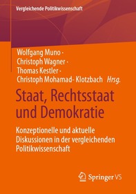 Staat, Rechtsstaat und Demokratie: Konzeptionelle und aktuelle Diskussionen in der vergleichenden Politikwissenschaft