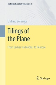 Tilings of the Plane: From Escher via Möbius to Penrose Tilings of the Plane: From Escher via Möbius to Penrose