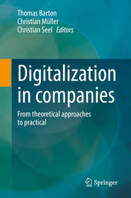 Digitalization in companies: From theoretical approaches to practical Digitalization in companies: From theoretical approaches to practical