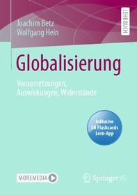 Globalisierung: Voraussetzungen, Auswirkungen, Widerstände