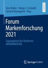 Forum Markenforschung 2021: Tagungsband der Konferenz DERMARKENTAG Forum Markenforschung 2021: Tagungsband der Konferenz DERMARKENTAG