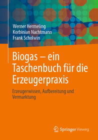 Biogas – ein Taschenbuch für die Erzeugerpraxis: Erzeugerwissen, Aufbereitung und Vermarktung Biogas – ein Taschenbuch für die Erzeugerpraxis: Erzeugerwissen, Aufbereitung und Vermarktung