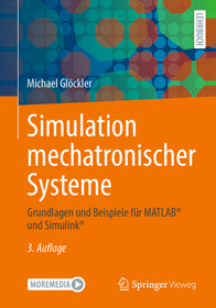 Simulation mechatronischer Systeme: Grundlagen und Beispiele fu?r MATLAB? und Simulink? Simulation mechatronischer Systeme: Grundlagen und Beispiele fu?r MATLAB? und Simulink?