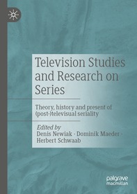 Television Studies and Research on Series: Theory, history and present of (post-)televisual seriality