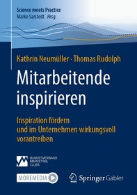 Mitarbeitende inspirieren: Inspiration fördern und im Unternehmen wirkungsvoll vorantreiben
