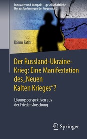 Der Russland-Ukraine-Krieg: Eine Manifestation des ?Neuen Kalten Krieges??: Lösungsperspektiven aus der Friedensforschung