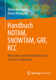 Handbuch NOTAM, SNOWTAM, GRF, RCC: Methoden und Arbeitshilfen für die Praxis im Flugbetrieb