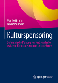 Kultursponsoring: Systematische Planung von Partnerschaften zwischen Kulturakteuren und Unternehmen