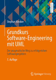 Grundkurs Software-Engineering mit UML: Der pragmatische Weg zu erfolgreichen Softwareprojekten