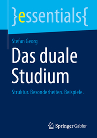 Das duale Studium: Struktur. Besonderheiten. Beispiele.