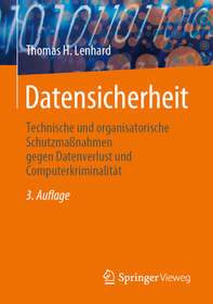 Datensicherheit: Technische und organisatorische Schutzmaßnahmen gegen Datenverlust und Computerkriminalität Datensicherheit: Technische und organisatorische Schutzmaßnahmen gegen Datenverlust und Computerkriminalität