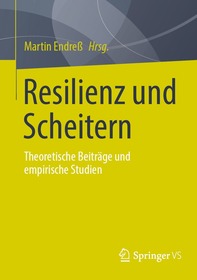 Resilienz und Scheitern: Theoretische Beiträge und empirische Studien