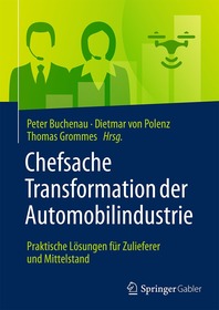 Chefsache Transformation der Automobilindustrie: Praktische Lösungen für Zulieferer und Mittelstand