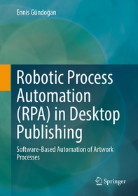 Robotic Process Automation (RPA) in Desktop Publishing: Software-Based Automation of Artwork Processes