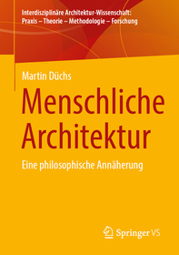 Menschliche Architektur: Eine philosophische Annäherung