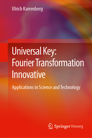 Universal Key: Fourier Transformation Innovative: Applications in Science and Technology