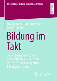 Bildung im Takt: Subjektivierung, Ästhetik und Erkenntnis – Deutschrap als Gegenstand integrativer Bildungsforschung