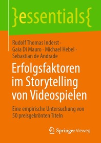 Erfolgsfaktoren im Storytelling von Videospielen: Eine empirische Untersuchung von 50 preisgekrönten Titeln