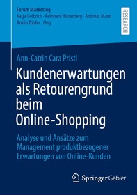 Kundenerwartungen als Retourengrund beim Online-Shopping: Analyse und AnsÃ¤tze zum Management produktbezogener Erwartungen von Online-Kunden