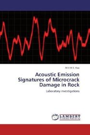 Acoustic Emission Signatures of Microcrack Damage in Rock: Laboratory investigations