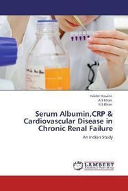 Serum Albumin,CRP & Cardiovascular Disease in Chronic Renal Failure: An Indian Study