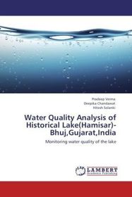 Water Quality Analysis of Historical Lake(Hamisar)- Bhuj,Gujarat,India: Monitoring water quality of the lake Water Quality Analysis of Historical Lake(Hamisar)- Bhuj,Gujarat,India: Monitoring water quality of the lake