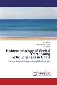 Histomorphology of Genital Tract During Folliculogenesis in Goats: Histomorphlogical changes during folliculogenesis