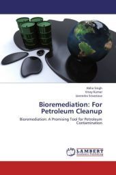 Bioremediation: For Petroleum Cleanup: Bioremediation: A Promising Tool for Petroleum Contamination