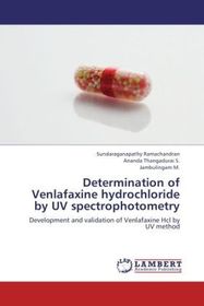 Determination of Venlafaxine hydrochloride by UV spectrophotometry: Development and validation of Venlafaxine Hcl by UV method