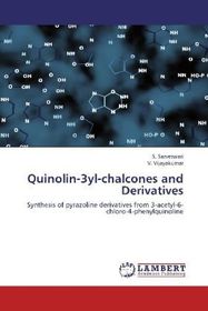 Quinolin-3yl-chalcones and Derivatives: Synthesis of pyrazoline derivatives from 3-acetyl-6-chloro-4-phenylquinoline