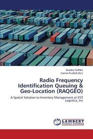 Radio Frequency Identification Queuing & Geo-Location (RAQGEO): A Spatial Solution to Inventory Management at XYZ Logistics, Inc