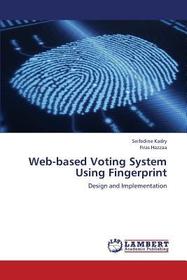 Web-based Voting System Using Fingerprint: Design and Implementation Web-based Voting System Using Fingerprint: Design and Implementation