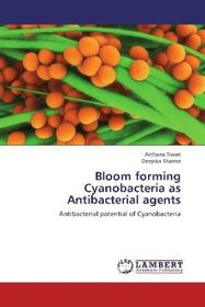 Bloom forming Cyanobacteria as Antibacterial agents: Antibacterial potential of Cyanobacteria