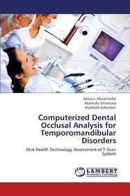 Computerized Dental Occlusal Analysis for Temporomandibular Disorders: Oral Health Technology Assessment of T-Scan System Computerized Dental Occlusal Analysis for Temporomandibular Disorders: Oral Health Technology Assessment of T-Scan System