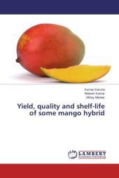 Yield, quality and shelf-life of some mango hybrid Yield, quality and shelf-life of some mango hybrid