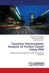 Transient Thermoelastic Analysis of Friction Clutch Using FEM: Analysis of the temperature field and contact pressure