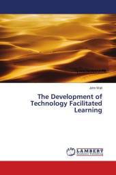 The Development of Technology Facilitated Learning