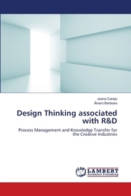 Design Thinking associated with R&D: Process Management and Knowledge Transfer for the Creative Industries