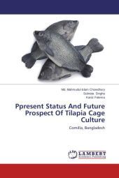 Ppresent Status And Future Prospect Of Tilapia Cage Culture: Comilla, Bangladesh