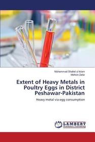 Extent of Heavy Metals in Poultry Eggs in District Peshawar-Pakistan: Heavy metal via egg consumption