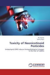Toxicity of Neonicotinoid Pesticides: Imidacloprid (IMI) induces histopathological changes in the liver of rabbits