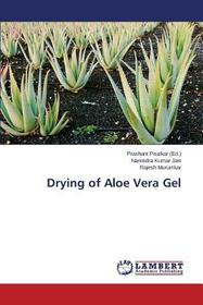 Drying of Aloe Vera Gel Drying of Aloe Vera Gel