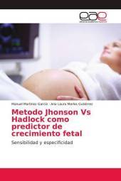 Metodo Jhonson Vs Hadlock como predictor de crecimiento fetal: Sensibilidad y especificidad