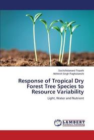 Response of Tropical Dry Forest Tree Species to Resource Variability: Light, Water and Nutrient