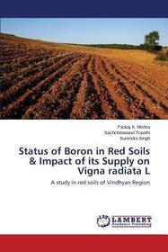 Status of Boron in Red Soils & Impact of its Supply on Vigna radiata L: A study in red soils of Vindhyan Region