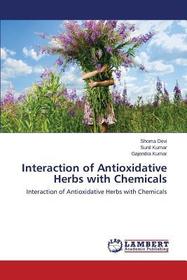 Interaction of Antioxidative Herbs with Chemicals: Interaction of Antioxidative Herbs with Chemicals Interaction of Antioxidative Herbs with Chemicals: Interaction of Antioxidative Herbs with Chemicals