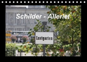 Schilder - Allerlei (Tischkalender 2014 DIN A5 quer): Witzige Straßenschilder und Co. aus dem Alltag (Tischkalender, 14 Seiten)