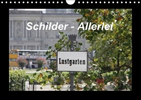 Schilder - Allerlei (Wandkalender 2014 DIN A4 quer): Witzige Straßenschilder und Co. aus dem Alltag (Monatskalender, 14 Seiten)