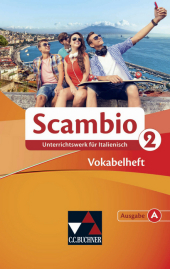 Scambio A Vokabelheft 2: Unterrichtswerk für Italienisch als 3. Fremdsprache, Genehmigt/geeignet für: Baden-Württemberg, Berlin, Niedersachsen, Nordrhein-Westfalen, Rheinland-Pfalz, Sachsen-Anhalt, Thüringen
