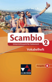 Scambio B Vokabelheft 2: Unterrichtswerk für Italienisch in drei Bänden. Genehmigt/geeignet für: Bayern, Sachsen Scambio B Vokabelheft 2: Unterrichtswerk für Italienisch in drei Bänden. Genehmigt/geeignet für: Bayern, Sachsen